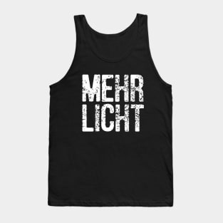 Mehr Licht - Goethe's Last Words in German - Literary Quotes Tank Top